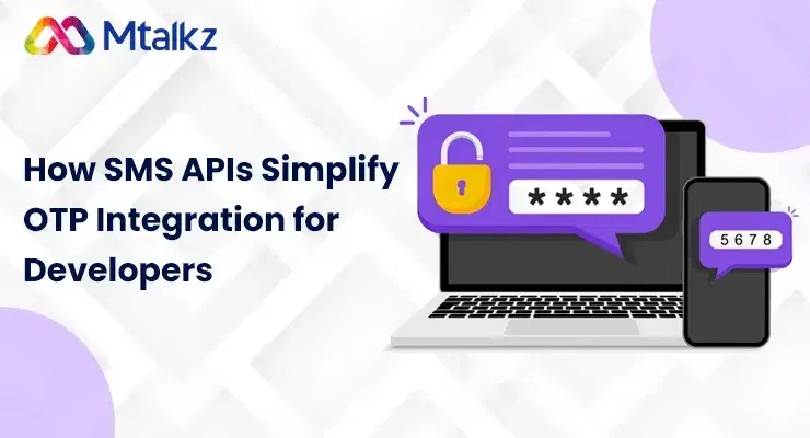 How SMS APIs Simplify OTP Integration for Developers