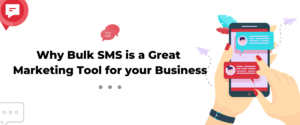 Bulk SMS is a Great Marketing Tool for your Business