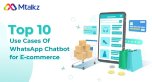 10 Use Cases Of WhatsApp Chatbot for E-commerce