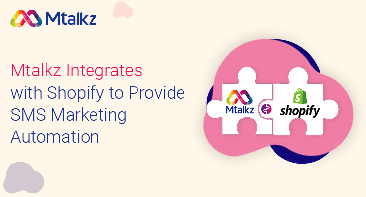 Mtalkz integrates with Shopify to provide SMS marketing automation