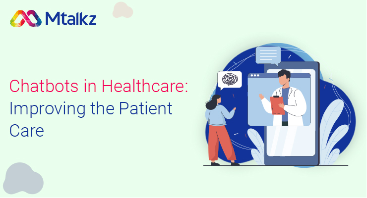 Chatbots in Healthcare Improving the Patient Care