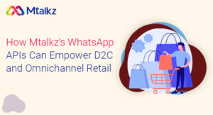 WhatsApp APIs can Empower D2C