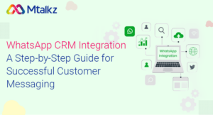 WhatsApp CRM Integration A Step-by-Step Guide for Successful Customer Messaging