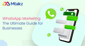 WhatsApp Marketing The Ultimate Guide for Businesses